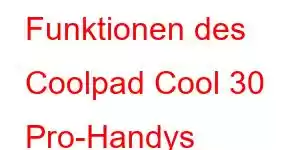 Funktionen des Coolpad Cool 30 Pro-Handys