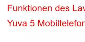 Funktionen des Lava Yuva 5 Mobiltelefons