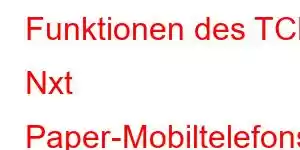 Funktionen des TCL Nxt Paper-Mobiltelefons