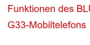 Funktionen des BLU G33-Mobiltelefons