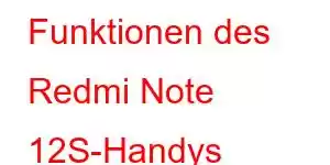 Funktionen des Redmi Note 12S-Handys