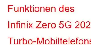 Funktionen des Infinix Zero 5G 2023 Turbo-Mobiltelefons