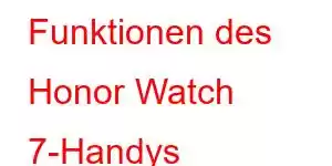 Funktionen des Honor Watch 7-Handys