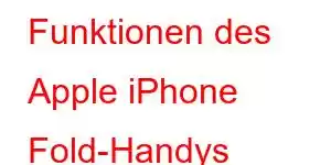 Funktionen des Apple iPhone Fold-Handys