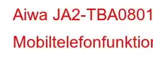 Aiwa JA2-TBA0801 Mobiltelefonfunktionen