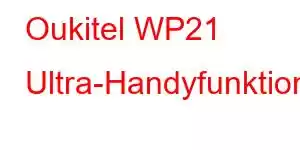 Oukitel WP21 Ultra-Handyfunktionen