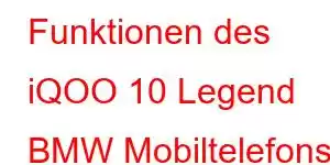 Funktionen des iQOO 10 Legend BMW Mobiltelefons