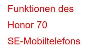 Funktionen des Honor 70 SE-Mobiltelefons