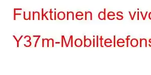 Funktionen des vivo Y37m-Mobiltelefons