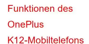 Funktionen des OnePlus K12-Mobiltelefons