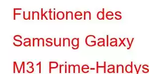 Funktionen des Samsung Galaxy M31 Prime-Handys