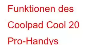 Funktionen des Coolpad Cool 20 Pro-Handys