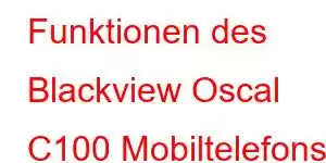 Funktionen des Blackview Oscal C100 Mobiltelefons