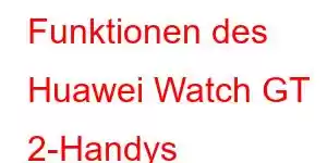 Funktionen des Huawei Watch GT 2-Handys