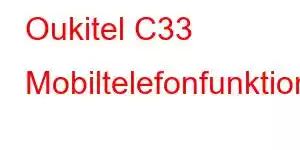 Oukitel C33 Mobiltelefonfunktionen