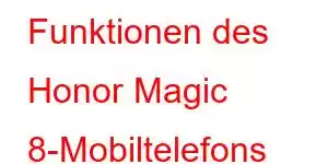 Funktionen des Honor Magic 8-Mobiltelefons