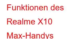 Funktionen des Realme X10 Max-Handys