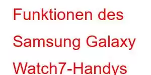 Funktionen des Samsung Galaxy Watch7-Handys