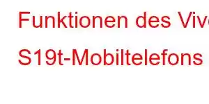 Funktionen des Vivo S19t-Mobiltelefons