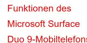 Funktionen des Microsoft Surface Duo 9-Mobiltelefons