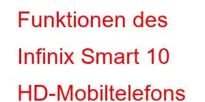 Funktionen des Infinix Smart 10 HD-Mobiltelefons