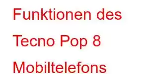 Funktionen des Tecno Pop 8 Mobiltelefons