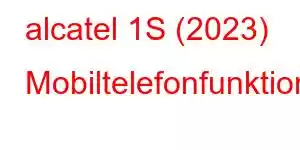 alcatel 1S (2023) Mobiltelefonfunktionen