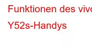 Funktionen des vivo Y52s-Handys