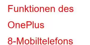 Funktionen des OnePlus 8-Mobiltelefons