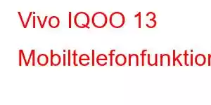 Vivo IQOO 13 Mobiltelefonfunktionen