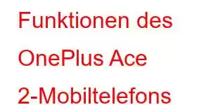 Funktionen des OnePlus Ace 2-Mobiltelefons