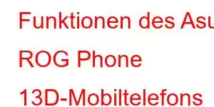 Funktionen des Asus ROG Phone 13D-Mobiltelefons