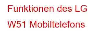 Funktionen des LG W51 Mobiltelefons