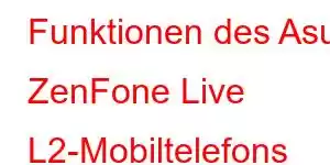 Funktionen des Asus ZenFone Live L2-Mobiltelefons