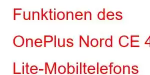 Funktionen des OnePlus Nord CE 4 Lite-Mobiltelefons