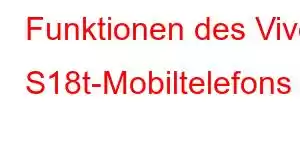 Funktionen des Vivo S18t-Mobiltelefons