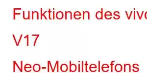 Funktionen des vivo V17 Neo-Mobiltelefons