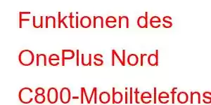 Funktionen des OnePlus Nord C800-Mobiltelefons