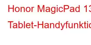 Honor MagicPad 13 Tablet-Handyfunktionen