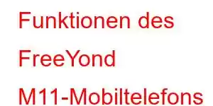 Funktionen des FreeYond M11-Mobiltelefons