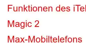 Funktionen des iTel Magic 2 Max-Mobiltelefons