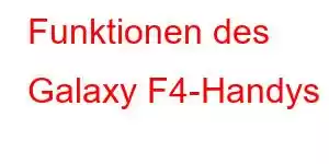 Funktionen des Galaxy F4-Handys