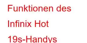 Funktionen des Infinix Hot 19s-Handys