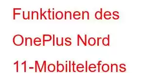 Funktionen des OnePlus Nord 11-Mobiltelefons