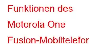 Funktionen des Motorola One Fusion-Mobiltelefons