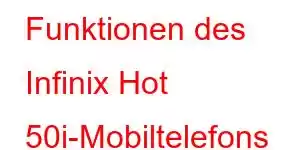 Funktionen des Infinix Hot 50i-Mobiltelefons