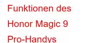 Funktionen des Honor Magic 9 Pro-Handys