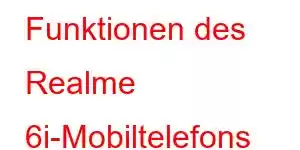 Funktionen des Realme 6i-Mobiltelefons