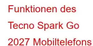 Funktionen des Tecno Spark Go 2027 Mobiltelefons