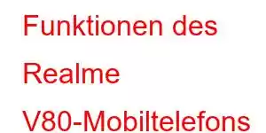 Funktionen des Realme V80-Mobiltelefons